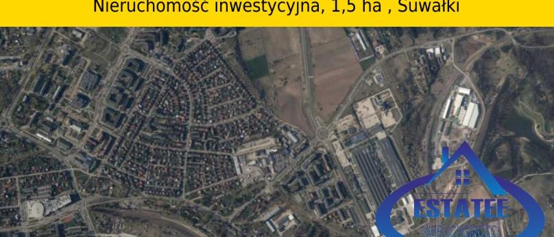 Nieruchomość inwestycyjna 1,5 ha, Suwałki