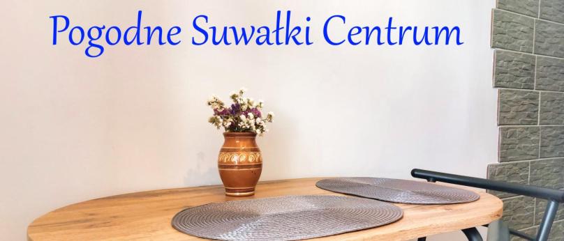 Pogodne Suwałki Centrum - mieszkanie na doby