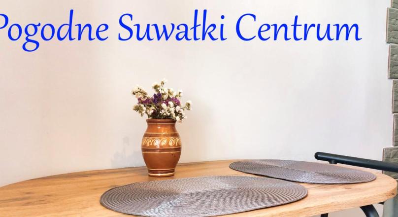 Pogodne Suwałki Centrum - mieszkanie na doby